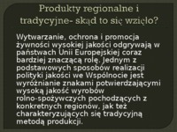 PRODUKTY REGIONALNE I TRADYCYJNE - prezentacja na politykę agralną